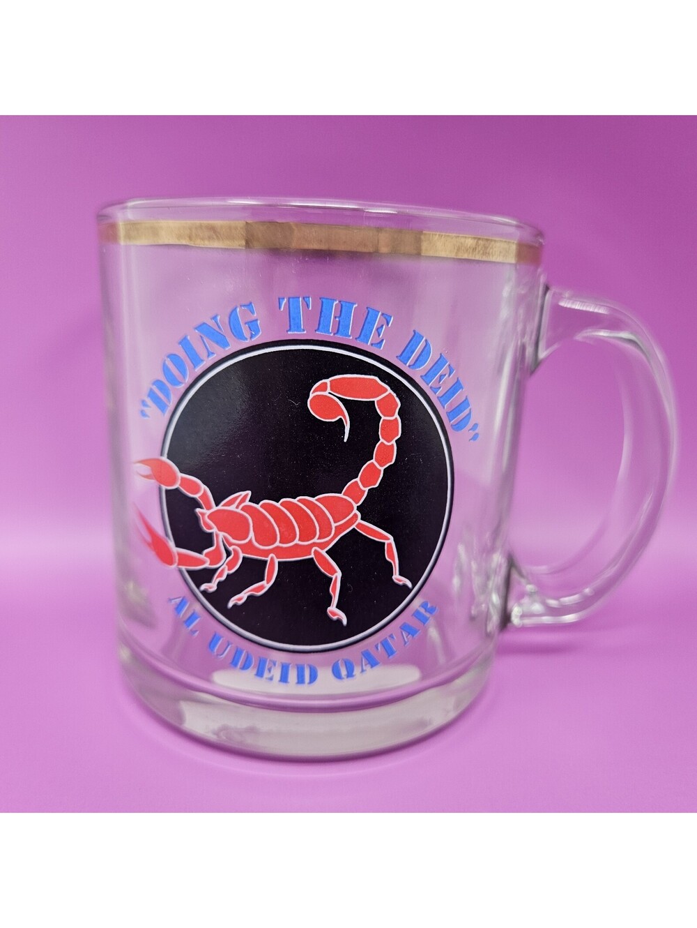 "Doing The Deid" Al Udeid Qatar Glass 22K Gold Trim Mug Operation Iraqi Freedom